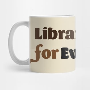 Libraries are for Everyone Mug